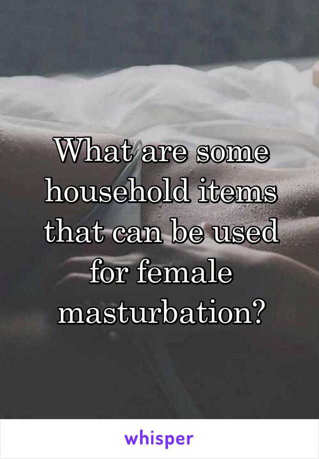 Chewbacca reccomend Household items for female masturbation
