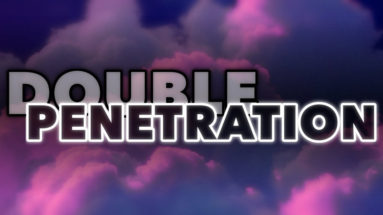 best of Double ever Best penetration