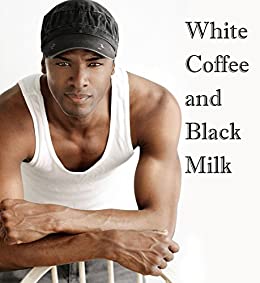 Wildberry reccomend Milk and coffee interracial