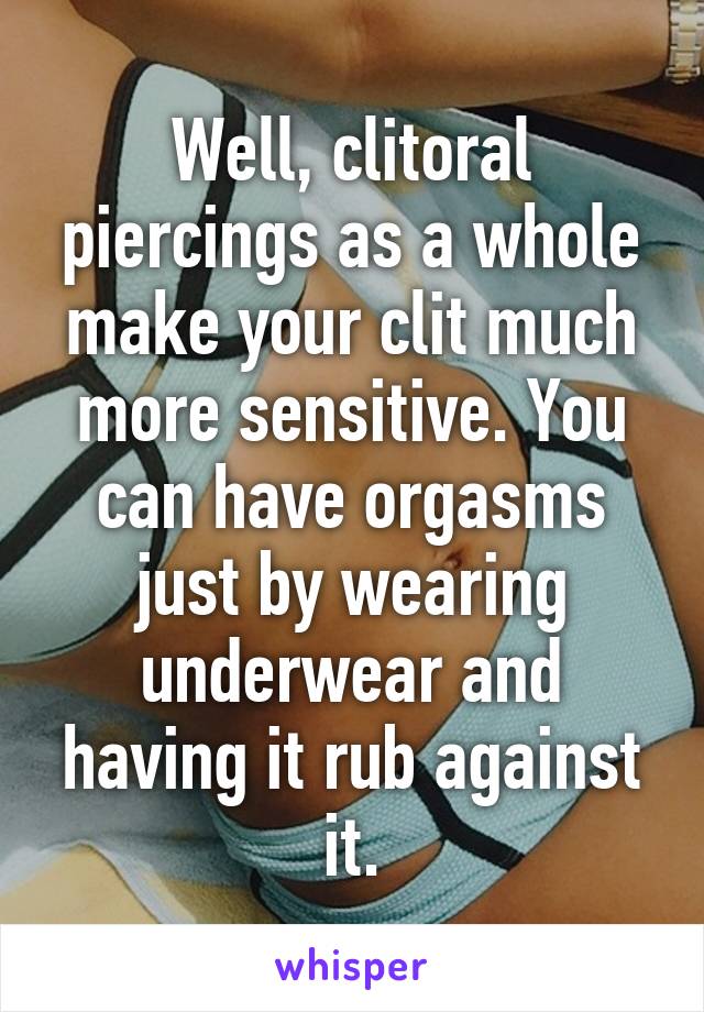 Making the clitoris more sensitive