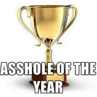 best of Of the year Asshole