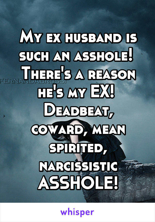 Asshole ex husband