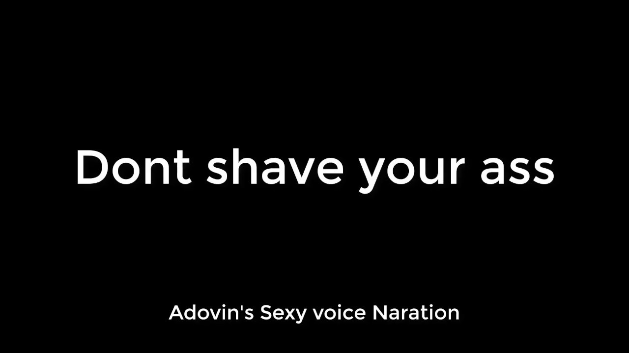 Never shave your ass