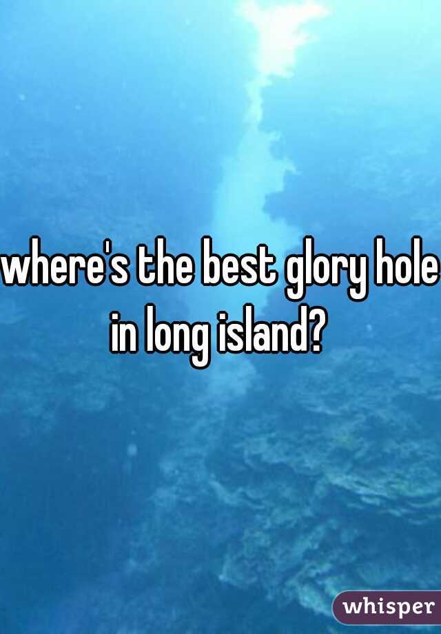 Gloryhole long island