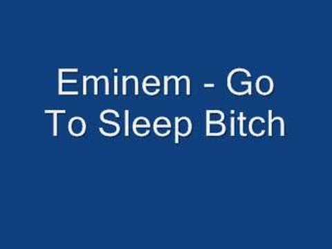 Lyrics to go to sleep bitch
